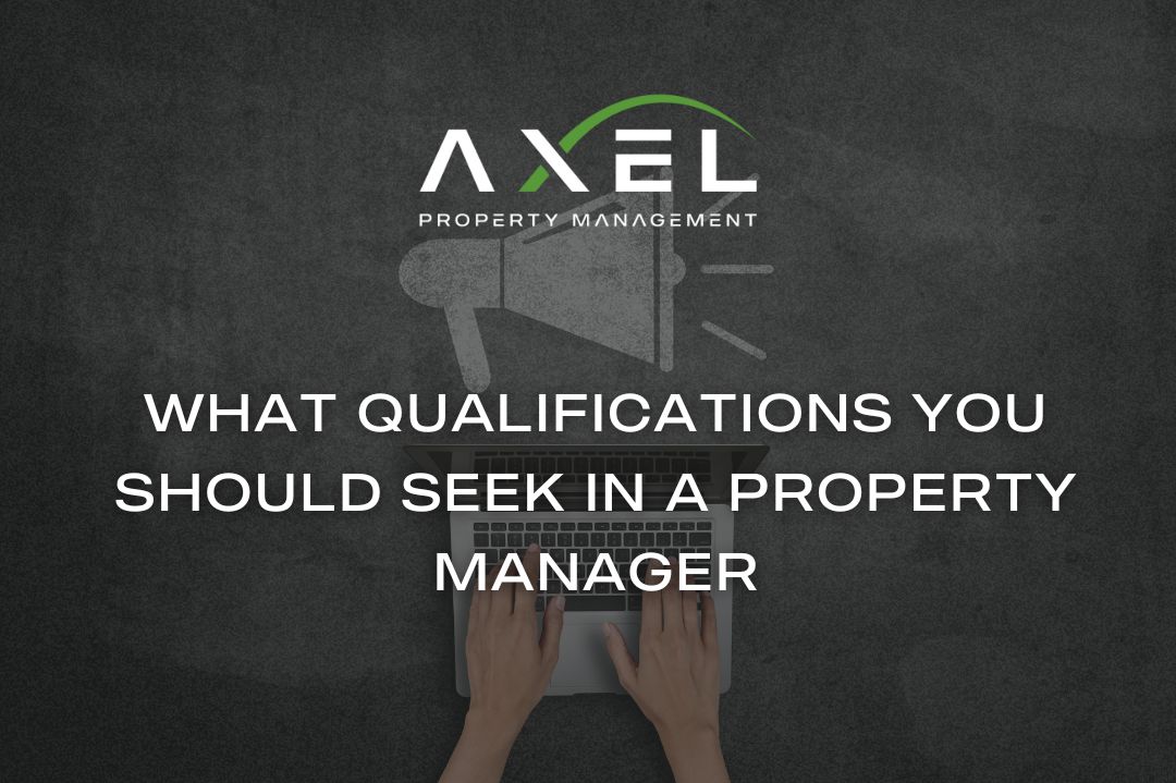 What Qualifications You Should Seek in a Property Manager